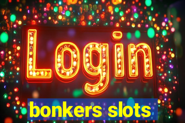 bonkers slots